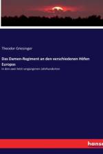 Das Damen-Regiment an den verschiedenen Höfen Europas