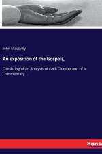 An exposition of the Gospels, af John Macevilly