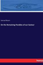 On the Remaining Parables of our Saviour af Samuel Bourn