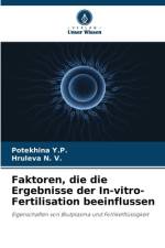 Faktoren, die die Ergebnisse der In-vitro-Fertilisation beeinflussen af Potekhina Y. P.