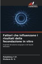 Fattori che influenzano i risultati della fecondazione in vitro af Potekhina Y. P.
