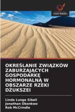OKRESLANIE ZWIAZKÓW ZABURZAJACYCH GOSPODARKE HORMONALNA W OBSZARZE RZEKI DZUKSZEI af Linda Lunga Sibali