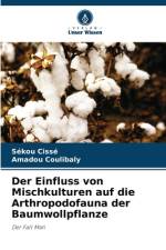 Der Einfluss von Mischkulturen auf die Arthropodofauna der Baumwollpflanze af Sékou Cissé