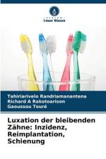 Luxation der bleibenden Zähne: Inzidenz, Reimplantation, Schienung af Tahiriarivelo Randriamanantena