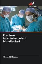 Fratture intertubercolari bimalleolari af Khaled Zitouna