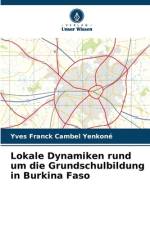Lokale Dynamiken rund um die Grundschulbildung in Burkina Faso af Yves Franck Cambel Yenkoné