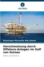 Verschmutzung durch Offshore-Anlagen im Golf von Guinea af Dominique Maxwelle Ada Etémé