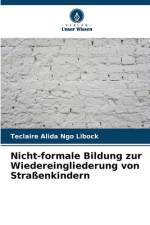 Nicht-formale Bildung zur Wiedereingliederung von Straßenkindern af Teclaire Alida Ngo Libock