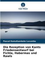 Die Rezeption von Kants Friedensentwurf bei Fichte, Habermas und Rawls af Pascal Kamufuenkete Luvumbu