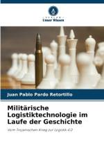 Militärische Logistiktechnologie im Laufe der Geschichte af Juan Pablo Pardo Retortillo