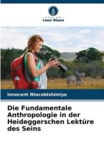 Die Fundamentale Anthropologie in der Heideggerschen Lektüre des Seins af Innocent Ntacobishimiye