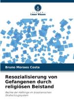 Resozialisierung von Gefangenen durch religiösen Beistand af Bruno Moraes Costa