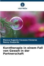 Kurztherapie in einem Fall von Gewalt in der Partnerschaft af Blanca Eugenia Cavazos Cisneros