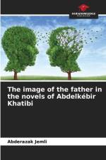 The image of the father in the novels of Abdelkébir Khatibi af Abderazak Jemli