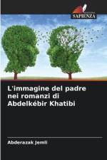 L'immagine del padre nei romanzi di Abdelkébir Khatibi af Abderazak Jemli