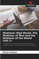 Madness! Mad World: The Madness of Man and the Madness of the World (Vol.1) af Marion Calviera