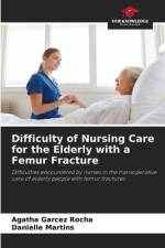 Difficulty of Nursing Care for the Elderly with a Femur Fracture af Agatha Garcez Rocha