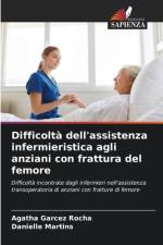 Difficoltà dell'assistenza infermieristica agli anziani con frattura del femore af Agatha Garcez Rocha
