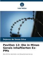 Pavillon 12: Die in Minas Gerais inhaftierten Ex-PMs af Dejesus de Souza Silva