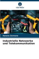 Industrielle Netzwerke und Telekommunikation af Hanane Zermane