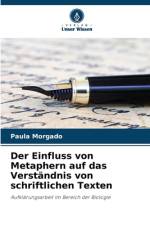 Der Einfluss von Metaphern auf das Verständnis von schriftlichen Texten af Paula Morgado