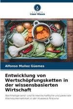 Entwicklung von Wertschöpfungsketten in der wissensbasierten Wirtschaft af Alfonso Muñoz Güemes
