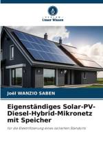 Eigenständiges Solar-PV-Diesel-Hybrid-Mikronetz mit Speicher af Joël Wanzio Saben