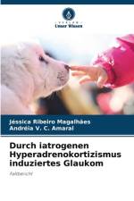 Durch iatrogenen Hyperadrenokortizismus induziertes Glaukom af Jéssica Ribeiro Magalhães
