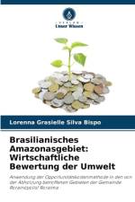 Brasilianisches Amazonasgebiet: Wirtschaftliche Bewertung der Umwelt af Lorenna Grasielle Silva Bispo