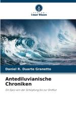 Antediluvianische Chroniken af Daniel R. Duarte Granetto