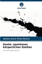 Geste: spontanes körperliches Gleiten af Adriana Rocío Pérez Rincón