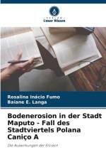 Bodenerosion in der Stadt Maputo - Fall des Stadtviertels Polana Caniço A af Rosalina Inácio Fumo