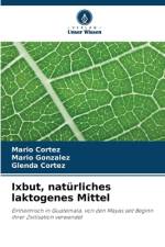 Ixbut, natürliches laktogenes Mittel af Mario Cortez