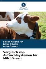 Vergleich von Aufzuchtsystemen für Milchfärsen af Edison Antonio Pin