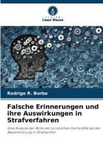 Falsche Erinnerungen und ihre Auswirkungen in Strafverfahren af Rodrigo R. Borba