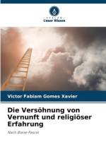 Die Versöhnung von Vernunft und religiöser Erfahrung af Victor Fabiam Gomes Xavier