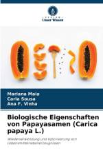Biologische Eigenschaften von Papayasamen (Carica papaya L.) af Mariana Maia