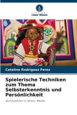 Spielerische Techniken zum Thema Selbsterkenntnis und Persönlichkeit af Catalina Rodríguez Pérez