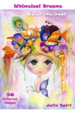 Adult Coloring Book - Whimsical Dreams: Color up a Fantasy, Magic Characters. All ages. 50 Different Images printed on single-sided pages af Julia Spiri