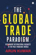 The Global Trade Paradigm af Arun Kumar