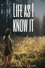 Life as I know it af Ziana Singh