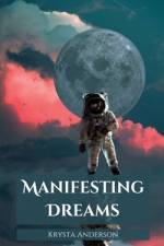 Manifesting Dreams af Krysta Anderson