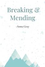 Breaking and Mending af Anna Gray