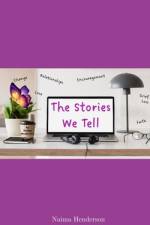 The Stories We Tell af Naima Henderson