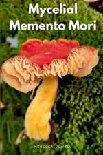 Mycelial Memento Mori af Rebecca Jewell
