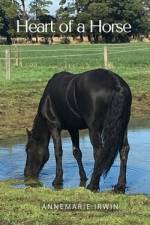 Heart of a Horse af Annemarie Irwin