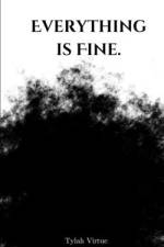 Everything is Fine. af Tylah Virtue