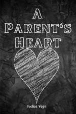 A Parent's Heart af Ivelize Vega