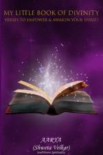 My Little Book of Divinity - Verses to Empower & Awaken Your Spirit! af Shweta Velkar