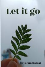 Let it go af Raveena Rawat